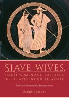 Slave-wives, single women and "bastards" in the ancient Greek world : law and economics perspectives /