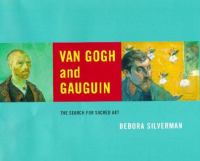 Van Gogh and Gauguin : the search for sacred art /