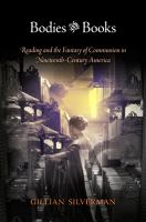 Bodies and books : reading and the fantasy of communion in nineteenth-century America /