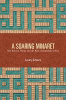 A soaring minaret : Abu Bakr al-Wasiti and the rise of Baghdadi sufism /