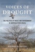 Voices of drought : the politics of music and environment in Northeastern Brazil /