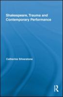 Shakespeare, trauma and contemporary performance /