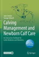Calving Management and Newborn Calf Care An interactive Textbook for Cattle Medicine and Obstetrics /