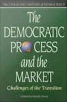 Democratic Process and the Market : Challenges of the Transition.
