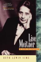 Lise Meitner a life in physics /