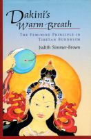 Dakini's warm breath : the feminine principle in Tibetan Buddhism /