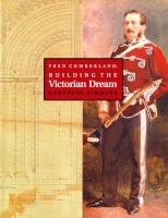 Fred Cumberland : building the Victorian dream /