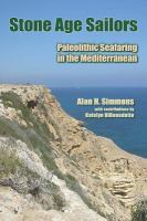 Stone age sailors Paleolithic seafaring in the Mediterranean /