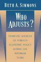 Who Adjusts? : Domestic Sources of Foreign Economic Policy during the Interwar Years /