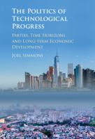 The politics of technological progress parties, time horizons and long-term economic development /