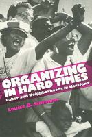 Organizing in hard times : labor and neighborhoods in Hartford /