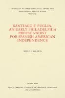 Santiago F. Puglia, An Early Philadelphia Propagandist for Spanish American Independence