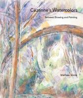 Cézanne's watercolors : between drawing and painting /