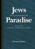 Jews in an Illusion of Paradise : Dust and Ashes Volume One-Comedians and Catastrophes.