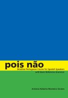 Pois não Brazilian Portuguese course for Spanish speakers, with basic reference grammar /