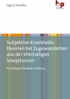 Subjektive Krankheitstheorien bei Zugewanderten aus der ehemaligen Sowjetunion Am Beispiel Diabetes mellitus