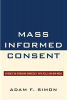 Mass informed consent evidence on upgrading democracy with polls and new media /