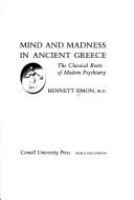 Mind and madness in ancient Greece : the classical roots of modern psychiatry /