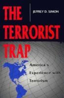 The terrorist trap : America's experience with terrorism /