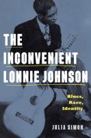 The inconvenient Lonnie Johnson : blues, race, identity /