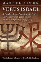 Verus Israel : Study of the Relations Between Christians and Jews in the Roman Empire, AD 135-425.