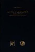 Ignác Goldziher : his life and scholarship as reflected in his works and correspondence /