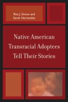 Native American transracial adoptees tell their stories /