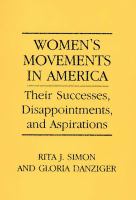 Women's movements in America : their successes, disappointments, and aspirations /
