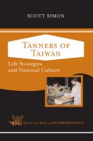 Tanners of Taiwan life strategies and national culture /