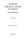 Sacred choral music in print.