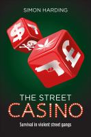 The Street Casino survival in violent street gangs /