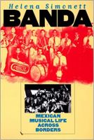 Banda : Mexican musical life across borders /