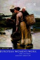 A history of European women's work 1700 to the present /