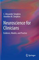 Neuroscience for Clinicians Evidence, Models, and Practice /