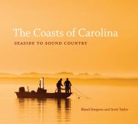 Coasts of Carolina : Seaside to Sound Country.