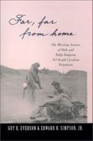 Far, Far from Home : The Wartime Letters of Dick and Tally Simpson, Third South Carolina Volunteers.