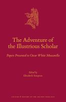 The Adventure of the Illustrious Scholar : Papers Presented to Oscar White Muscarella.