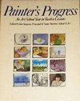 Painter's progress : an art school year in twelve lessons /