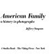 The American family : a history in photographs /