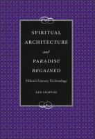 Spiritual architecture and Paradise regained : Milton's literary ecclesiology /