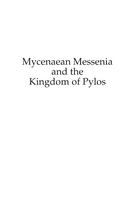 Mycenaean Messenia and the kingdom of Pylos /