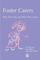 Foster carers why they stay and why they leave /