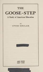 The goose-step; a study of American education.