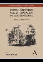 Communication and Colonialism in Eastern India : Bihar, 1760s?1880s.