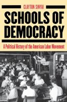 Schools of democracy : a political history of the American labor movement /