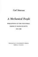 A mechanical people : perceptions of the industrial order in Massachusetts, 1815-1880 /