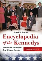 Encyclopedia of the Kennedys : The People and Events That Shaped America.