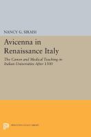 Avicenna in Renaissance Italy : the Canon and medical teaching in Italian universities after 1500 /