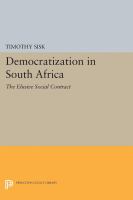 Democratization in South Africa : the elusive social contract /