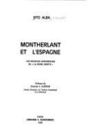 Montherlant et l'Espagne : les sources hispaniques de "La reine morte" /